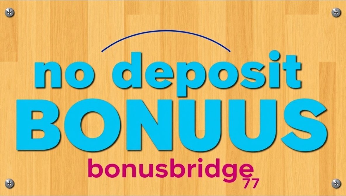 no deposit bonus bonusbridge77 menu